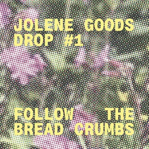 Jolene Goods Drop #1 follow the breadcrumbs