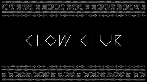 Slow Club